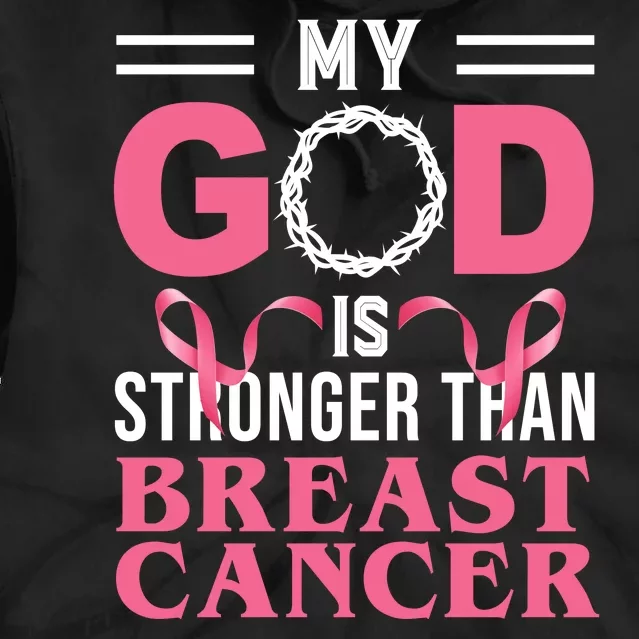 My God Is Stronger Than Breast Cancer Tie Dye Hoodie