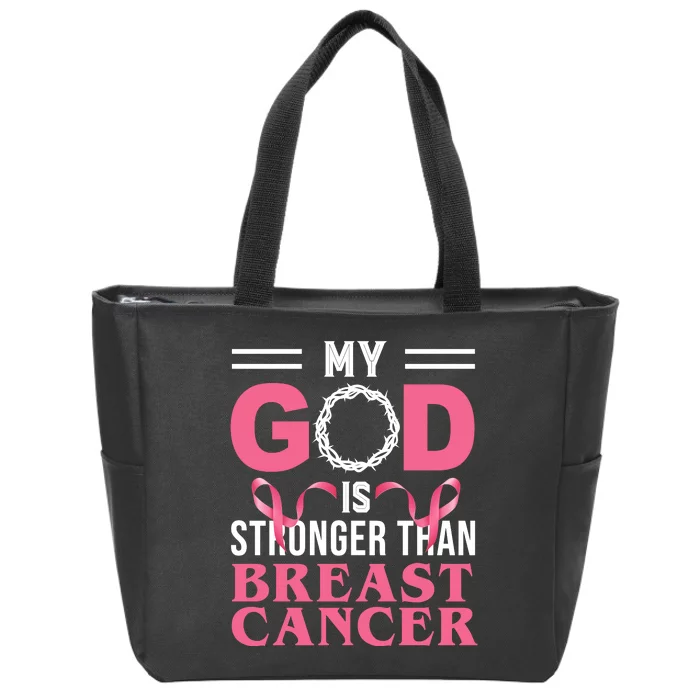 My God Is Stronger Than Breast Cancer Zip Tote Bag