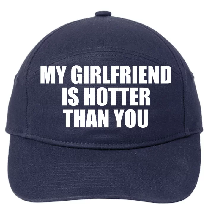 My Girlfriend Is Hotter Than You 7-Panel Snapback Hat