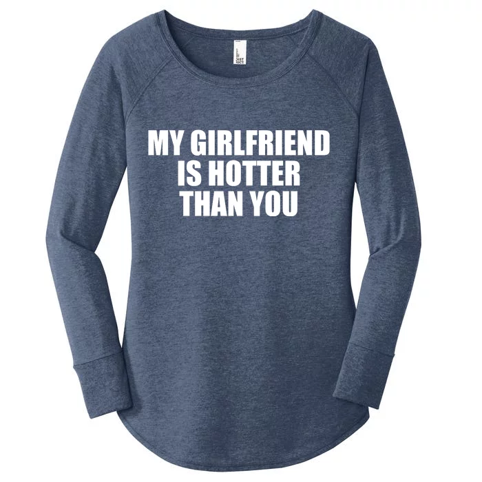 My Girlfriend Is Hotter Than You Women's Perfect Tri Tunic Long Sleeve Shirt