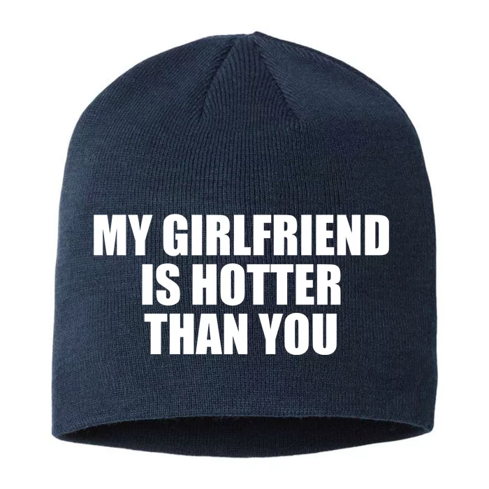 My Girlfriend Is Hotter Than You 8 1/2in Sustainable Knit Beanie