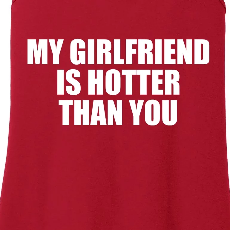 My Girlfriend Is Hotter Than You Ladies Essential Tank