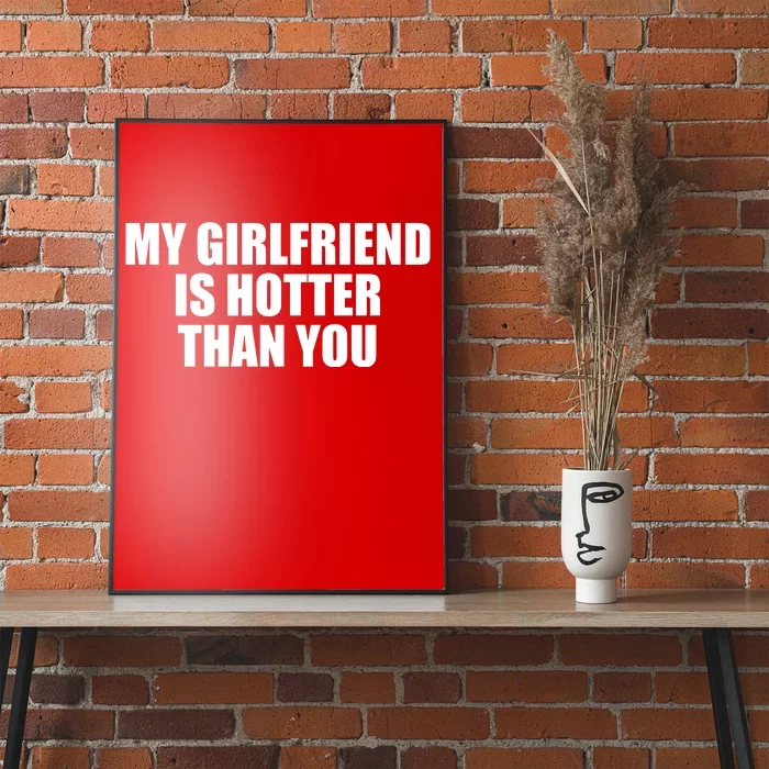 My Girlfriend Is Hotter Than You Poster