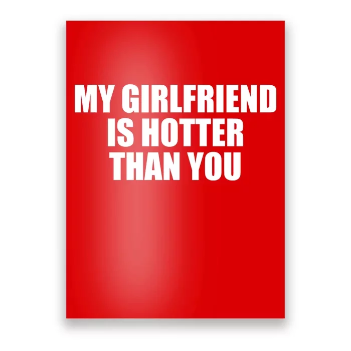 My Girlfriend Is Hotter Than You Poster