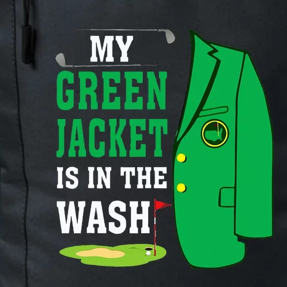 My Greenjacket Is In Thewash Golfing Lover Master Golf Daily Commute Backpack