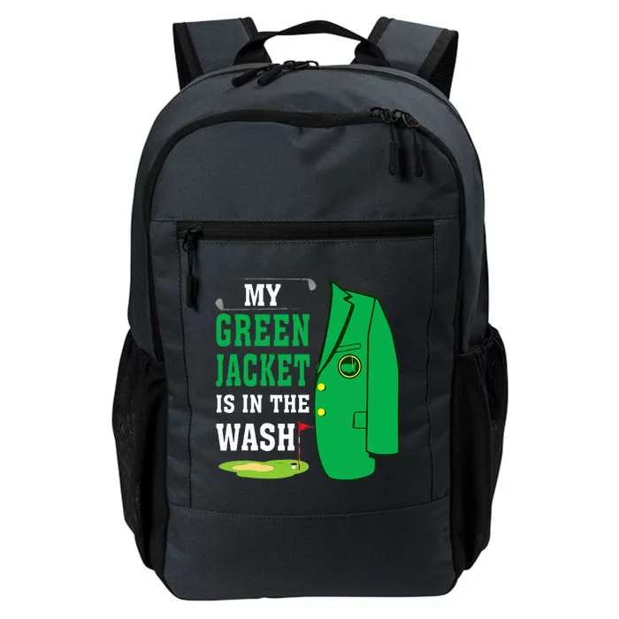 My Greenjacket Is In Thewash Golfing Lover Master Golf Daily Commute Backpack