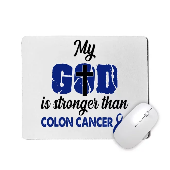 My God Is Stronger Than Colon Cancer Mousepad