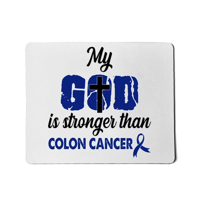 My God Is Stronger Than Colon Cancer Mousepad