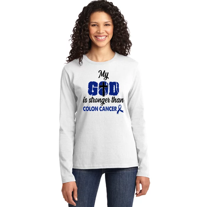 My God Is Stronger Than Colon Cancer Ladies Long Sleeve Shirt