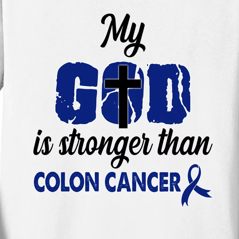 My God Is Stronger Than Colon Cancer Kids Long Sleeve Shirt