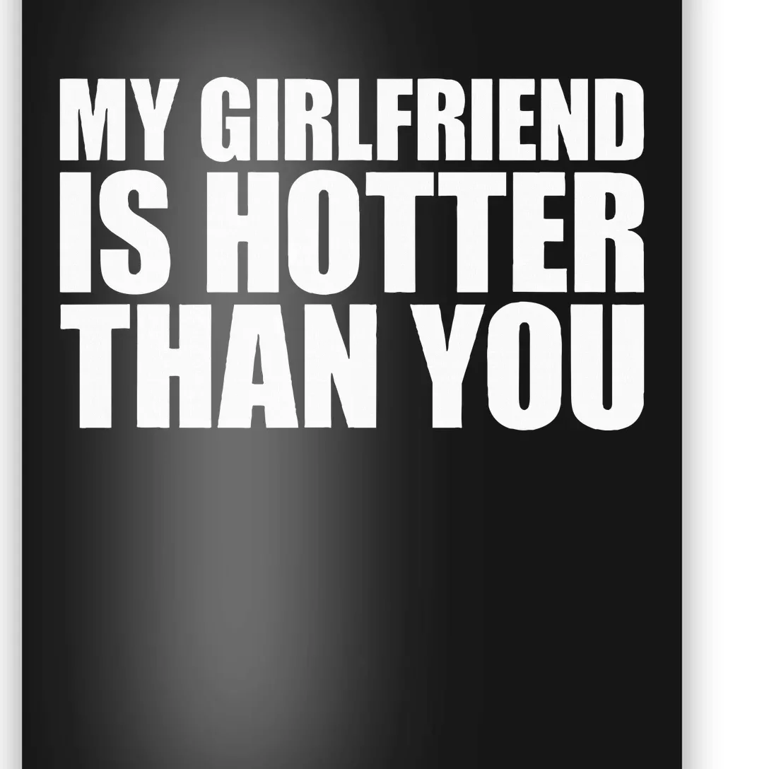 My Girlfriend Is Hotter Than You Poster