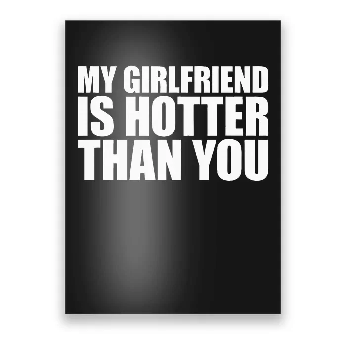 My Girlfriend Is Hotter Than You Poster