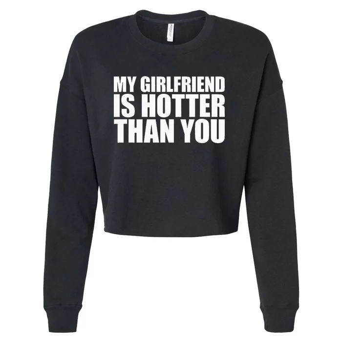 My Girlfriend Is Hotter Than You Cropped Pullover Crew