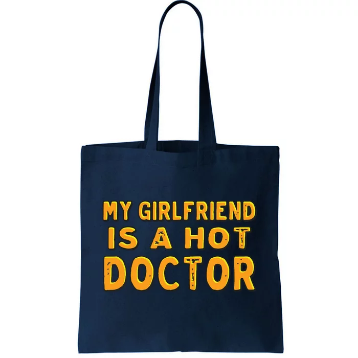 My Girlfriend Is A Hot Doctor Tote Bag