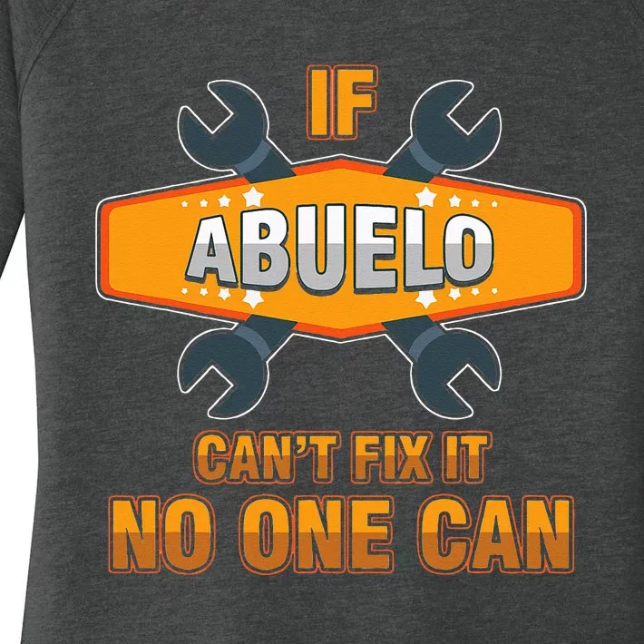 Mechanic Grandpa If Abuelo Can't Fix It No One Can Handyman Women's Perfect Tri Tunic Long Sleeve Shirt