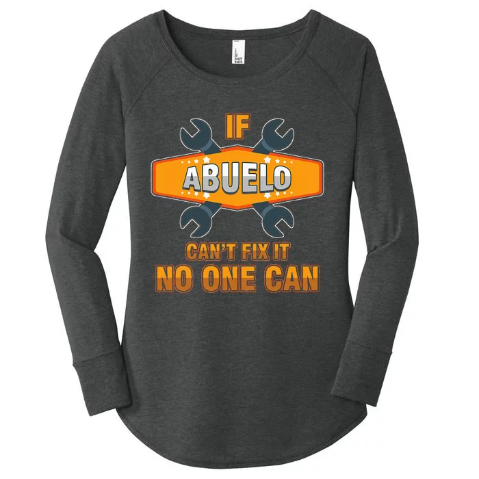 Mechanic Grandpa If Abuelo Can't Fix It No One Can Handyman Women's Perfect Tri Tunic Long Sleeve Shirt