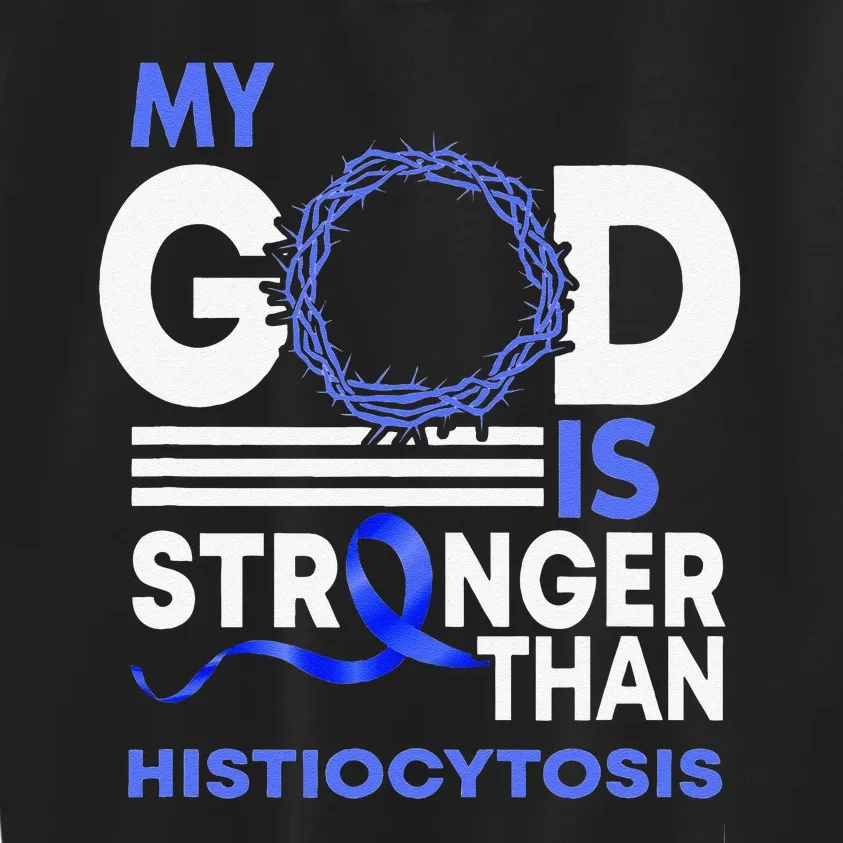 My God Is Stronger Than Histiocytosis Awareness Ribbon Kids Sweatshirt