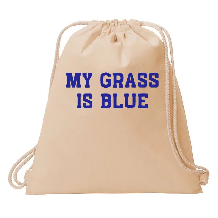 My Grass Is Blue Drawstring Bag