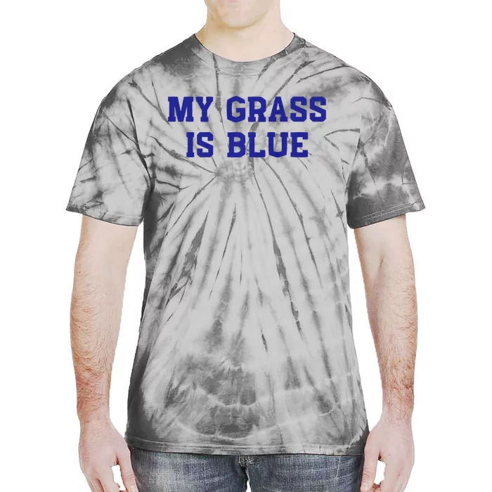 My Grass Is Blue Tie-Dye T-Shirt