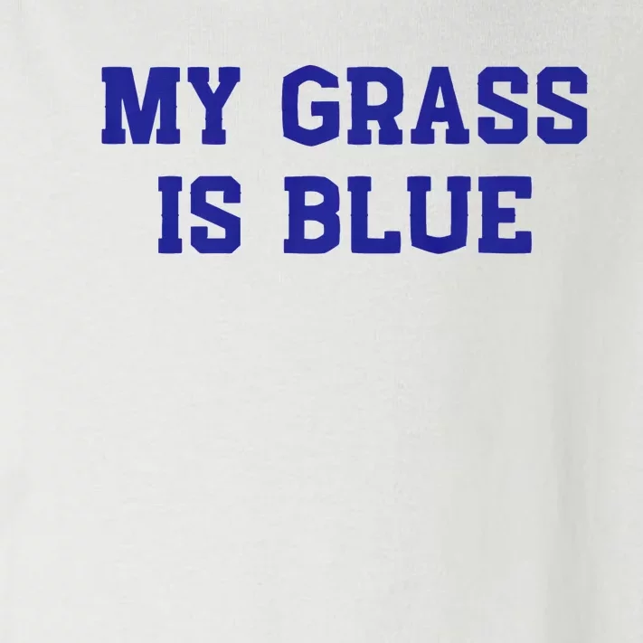 My Grass Is Blue Toddler Long Sleeve Shirt