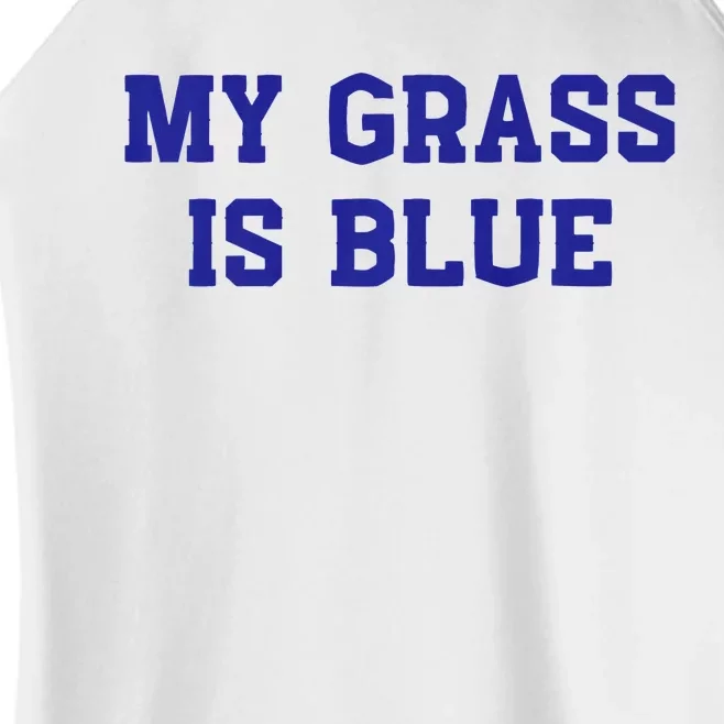 My Grass Is Blue Women’s Perfect Tri Rocker Tank