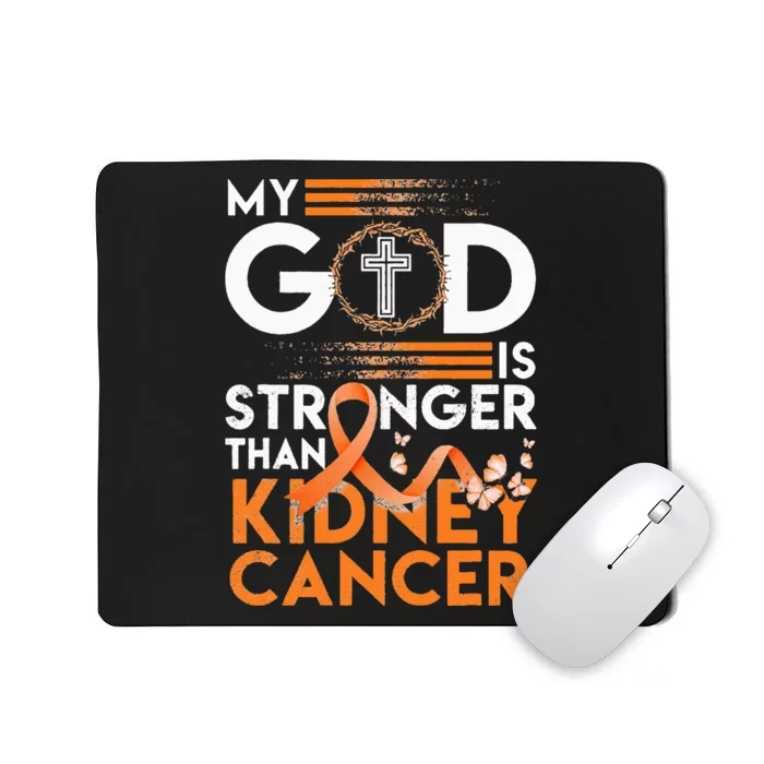 My God Is Stronger Than Kidney Cancer Awareness Mousepad