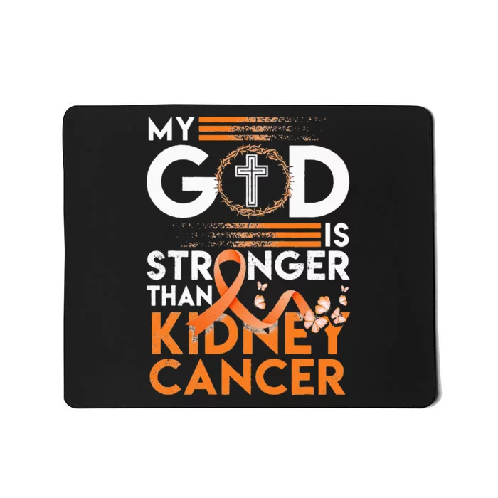 My God Is Stronger Than Kidney Cancer Awareness Mousepad