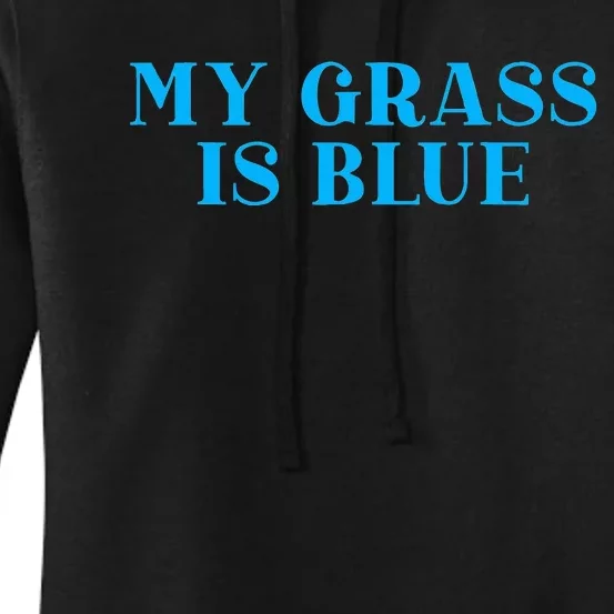 My Grass Is Blue Women's Pullover Hoodie