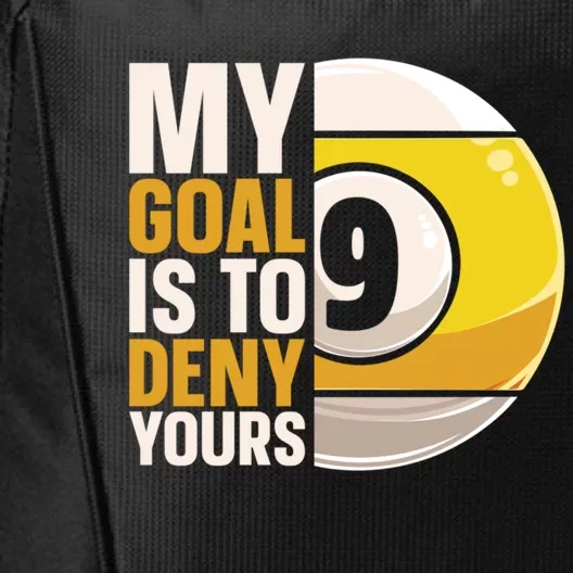 My Goal Is To Deny Yours Pool Billiard Snooker Great Gift City Backpack