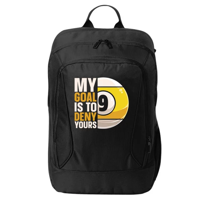 My Goal Is To Deny Yours Pool Billiard Snooker Great Gift City Backpack