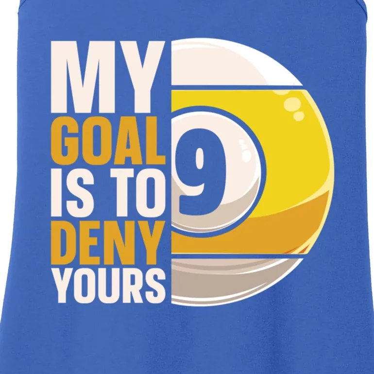 My Goal Is To Deny Yours Pool Billiard Snooker Great Gift Ladies Essential Tank