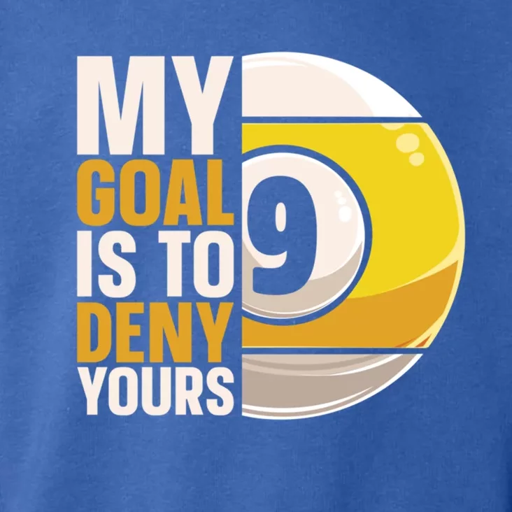 My Goal Is To Deny Yours Pool Billiard Snooker Great Gift Toddler Hoodie