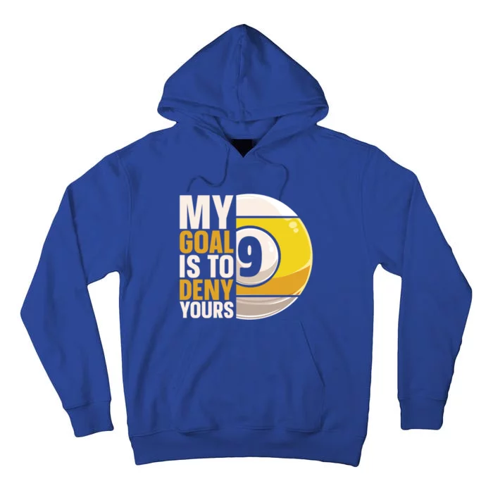 My Goal Is To Deny Yours Pool Billiard Snooker Great Gift Tall Hoodie