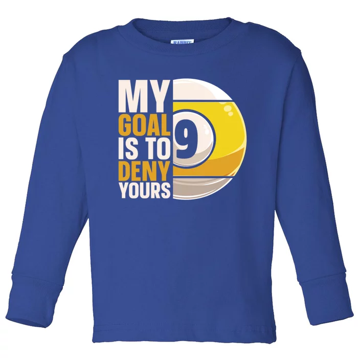 My Goal Is To Deny Yours Pool Billiard Snooker Great Gift Toddler Long Sleeve Shirt