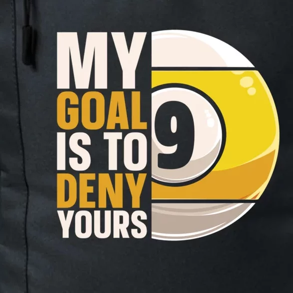 My Goal Is To Deny Yours Pool Billiard Snooker Great Gift Daily Commute Backpack