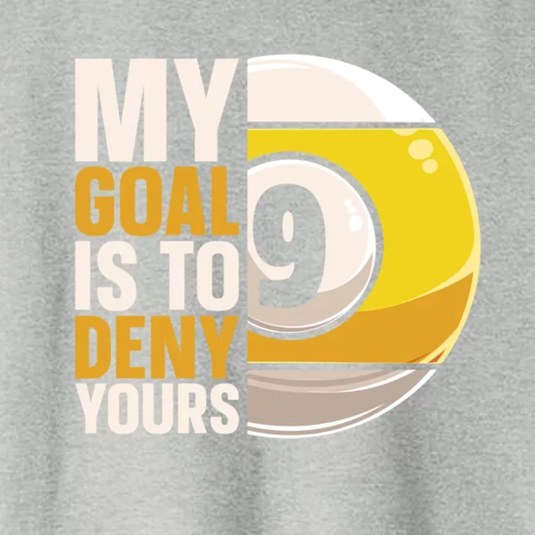 My Goal Is To Deny Yours Pool Billiard Snooker Great Gift Women's Crop Top Tee