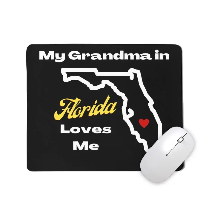 My Grandma In Florida Loves Me Funny Cute Grandchild Graphic Mousepad