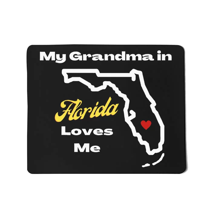 My Grandma In Florida Loves Me Funny Cute Grandchild Graphic Mousepad