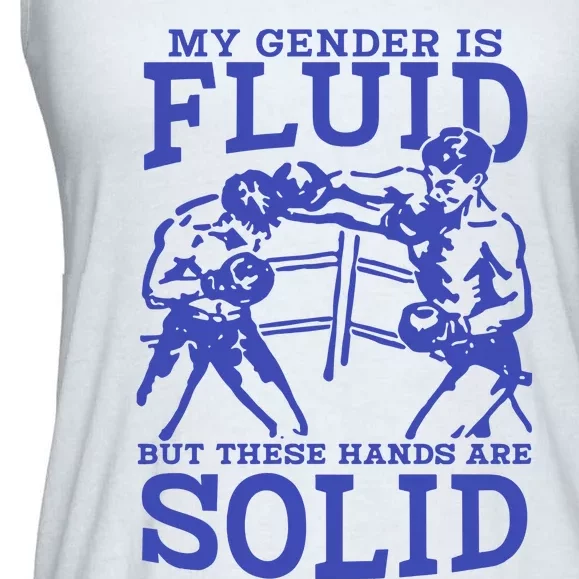 My Gender Is Fluid But These Hands Are Solid Ladies Essential Flowy Tank