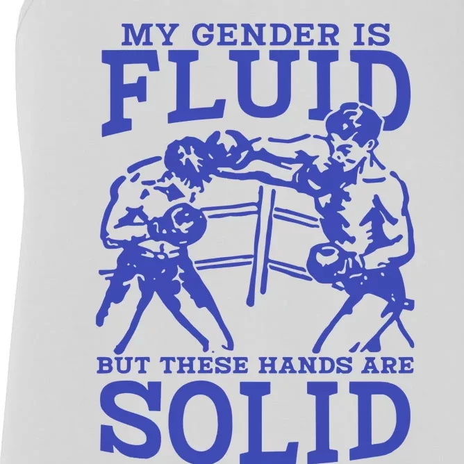 My Gender Is Fluid But These Hands Are Solid Women's Racerback Tank