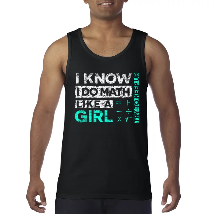 Math Graphic : I Know I Do Math Like A Girl Try To Keep Up Tank Top