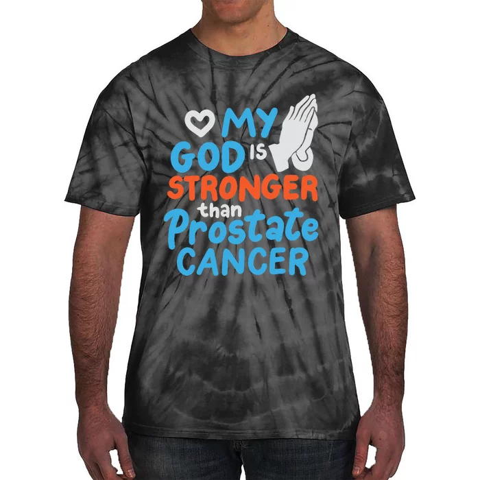 My God Is Stronger Than Prostate Cancer Tie-Dye T-Shirt