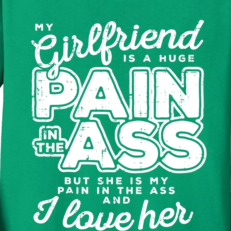 My Girlfriend Is A Huge Pain Valentines Day Boyfriend Kids Long Sleeve Shirt