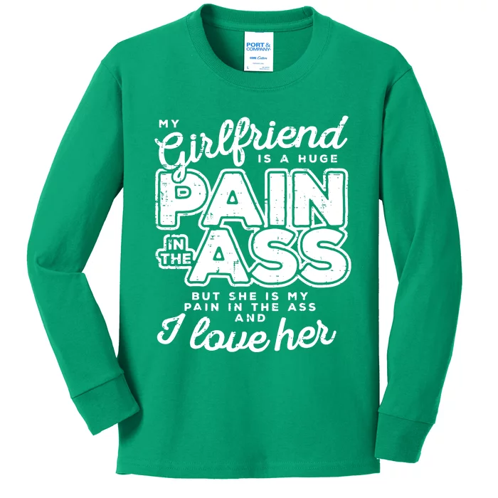 My Girlfriend Is A Huge Pain Valentines Day Boyfriend Kids Long Sleeve Shirt