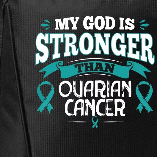 My God Is Stronger Than Ouarian Cancer City Backpack