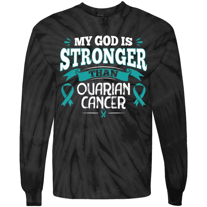 My God Is Stronger Than Ouarian Cancer Tie-Dye Long Sleeve Shirt