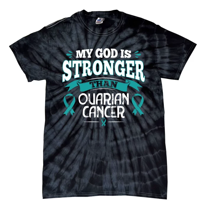 My God Is Stronger Than Ouarian Cancer Tie-Dye T-Shirt