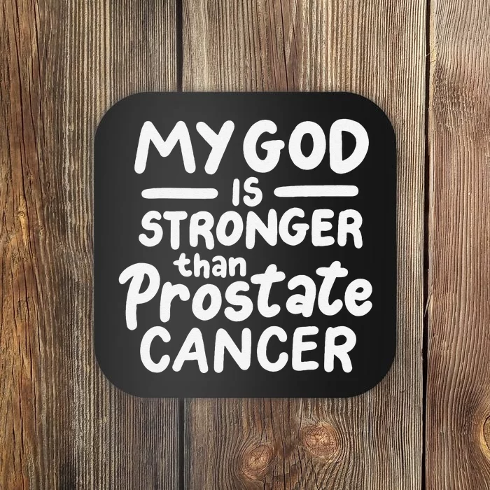 My God Is Stronger Than Prostate Cancer Coaster