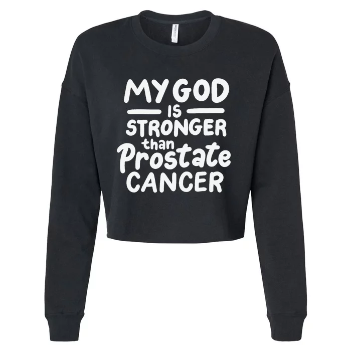 My God Is Stronger Than Prostate Cancer Cropped Pullover Crew