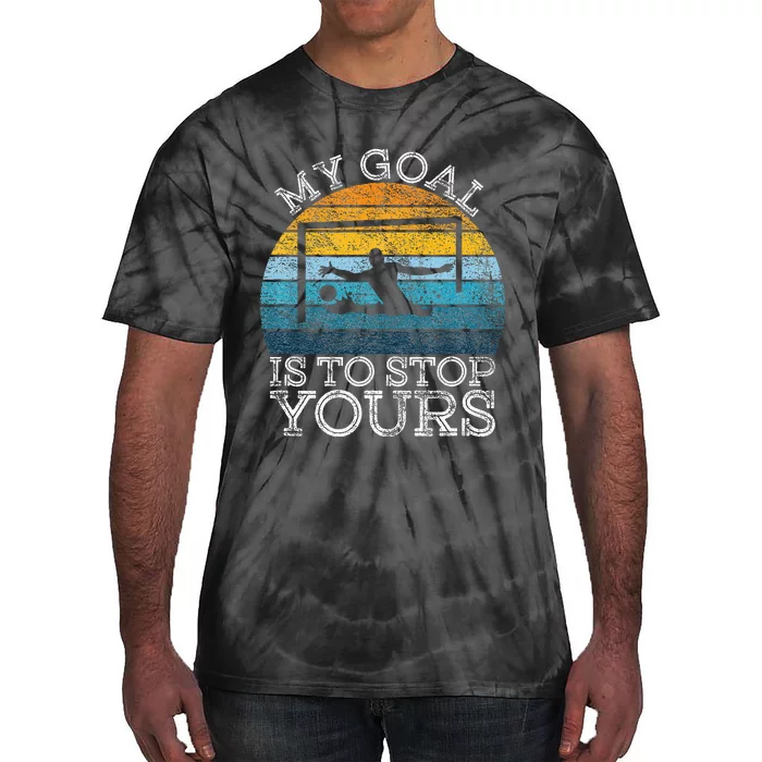 My Goal Is To Stop Yours Water Polo Goalie Goal Net Keeper Tie-Dye T-Shirt